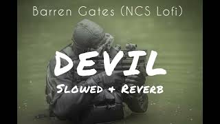 🎶 Barren Gates  Devil Slowed  Reverb [upl. by Lemay]