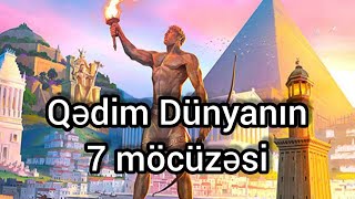 Qədim dünyanın 7 möcüzəsi [upl. by Auqenwahs]