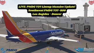 LIVE PMDG 737 Lineup Massive Update  Southwest PMDG 737800  LAX  Denver  MSFS 2020 [upl. by Nigle]