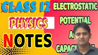 BEST NOTES CLASS 12 🔥ll ELECTROSTATIC POTENTIAL AND CAPACITANCE WITH NUMERICALS 😲 [upl. by Yendor492]