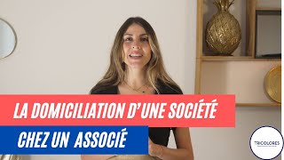 La domiciliation d’une société chez un associé [upl. by Wiltsey35]