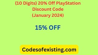 10 Digits 15 Off PlayStation Discount Code January 2024 codesofexisting psn [upl. by Derwin555]