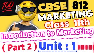 Marketing Unit 1 Class 11 812 Part 23 Introduction To Marketing Explanation With Notes 🔥 Examples [upl. by Lotty]