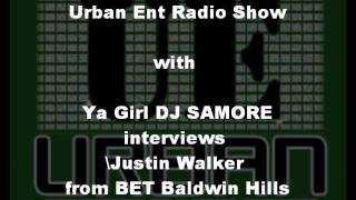 Urban Ent Radio Justin Walker from BET Baldwin Hills [upl. by Saleme]