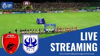 🔴 LIVE PSM MAKASSAR vs PSIS SEMARANG  PERTANDINGAN BRI LIGA 1 PEKAN KE30 DITUNDA CUIII [upl. by Okemak]