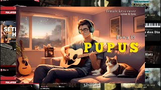 PUPUS Dewa19  Lyricampcover  Female keys [upl. by Ardnuaet]