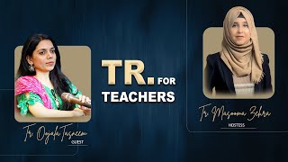 Teachers Talk Show  Tribute To Teachers  Teaching Tips  Tr Oojala Tasneem  Tr For Teachers [upl. by Ha199]