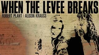 Robert Plant amp Alison Krauss  When The Levee Breaks Official Audio [upl. by Meekah584]