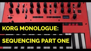 Korg Monologue Sequencing Part One [upl. by Lleznol306]