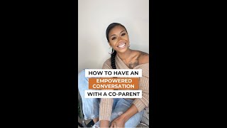 How to Have an Empowered Conversation with A CoParent  Destini Ann [upl. by Evelc825]