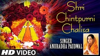 Shri Chintpurni Chalisa I ANURADHA PAUDWAL I Full HD Video I Mata Chintpurni Mahima [upl. by Ialohcin]