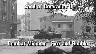 Band of Comrades 2  Berlin 1945  Part 29 Combat Mission Fire and Rubble [upl. by Terrye]