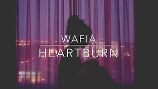 heartburn  wafia  lyrics [upl. by Aihsekin]