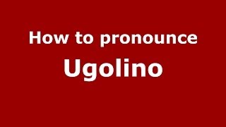 How to pronounce Ugolino ItalianItaly  PronounceNamescom [upl. by Leduar]