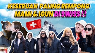 KESERUAN PALING REMPONG MAMI amp IGUN DI SWISS [upl. by Steele38]