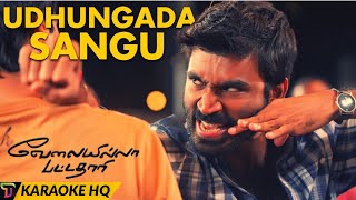 Udhungada Sangu Karaoke HQ  VIP  Anirudh  Dhanush [upl. by Anyer]