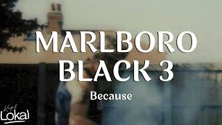 MARLBORO BLACK 3 by Because Lyric Video [upl. by Orr416]