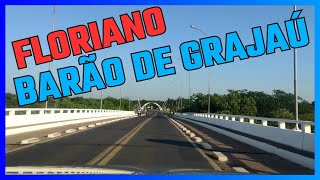 FLORIANO PIAUÍ A BARÃO DE GRAJAÚ MARANHÃO [upl. by Deegan]