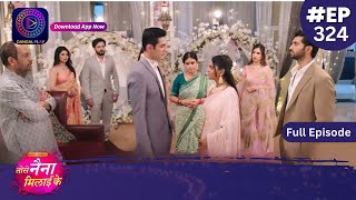 Tose Nainaa Milaai Ke  31 July 2024  Full Episode 324  Dangal TV [upl. by Northrop]