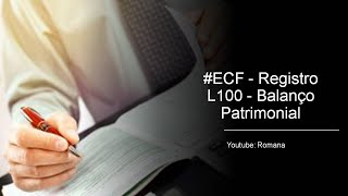 ECF  Registro L100  Balanço Patrimonial [upl. by Elfie]