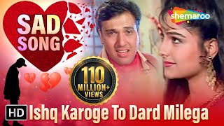 Ishq Karoge To Dard Milega  Govinda  Ayesha Julka  Ekka Raja Rani  Bollywood Songs HD [upl. by Annasoh]