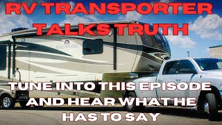 RV Transporter Talks Truth About RVs [upl. by Areema]