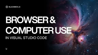 Part 1  Browser amp Computer Use Inside VSCode with BLACKBOX AI  Make VSCode Great Again [upl. by Tamar353]