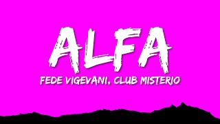 Fede Vigevani Club Misterio  ALFA LetraLyrics [upl. by Apostles]