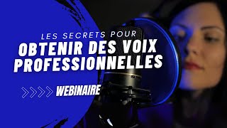 Webinaire  Les Secrets pour Obtenir des Voix Professionnelles [upl. by Rosette]