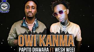 PAPITO DIAWARA Feat WESH WESEI  OWI KANMA 2023 [upl. by Vernice295]