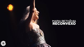 Maria Bethânia e Zeca Pagodinho  Reconvexo Vídeo Oficial [upl. by Areyk]