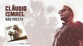 Cláudio Ismael  Não Presto Official Audio [upl. by Aivilo]