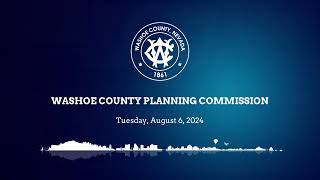 Washoe County Planning Commission  August 6 2024 [upl. by Refennej347]