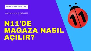 N11de Nasıl Mağaza Açılır N11de Satıcı Olmak  Mağaza Açmak  Satış Yapmak [upl. by Garmaise]