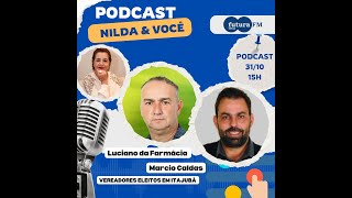 Podcast Nilda e Você  31 10 2024 [upl. by Goer]