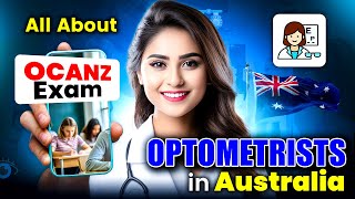 All About OCANZ Exam  Start Your Optometry Career in Australia StepbyStep Guide [upl. by Oeht]