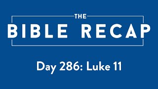 Day 286 Luke 11 [upl. by Macintyre]