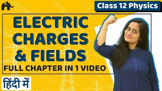 Electric Charges and Fields Class 12 Physics  NCERT Chapter 1  CBSE NEET JEE  One Shot हिंदी में [upl. by Aryamoy418]