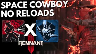 ENG GUNSLINGER INFINITE AMMO build The Space Cowboy  REMNANT 2 [upl. by Aniuqahs]