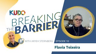 Flavia Teixeira  Episode 10  Breaking the Barrier Podcast  KUDO [upl. by Llewen]