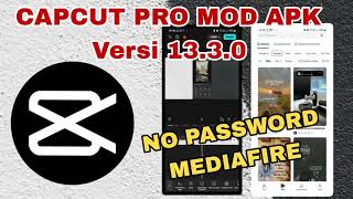 CAPCUT PRO MOD APK TERBARU ANTI ERROR LINK MEDIAFIRE NO PASSWORD [upl. by Belcher]