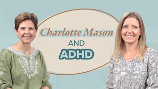 Does Charlotte Mason Homeschool Work for ADHD [upl. by Namar101]