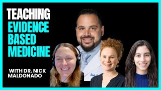 37 Teaching Evidence Based Medicine With Dr Nicholas Maldonado [upl. by Mattland]