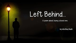 Left Behind a heartfelt poem about losing a loved one [upl. by Cranford219]