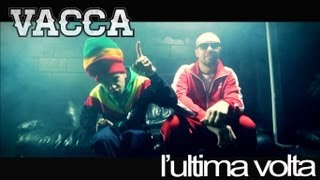 Vacca  Lultima Volta feat Mondo Marcio [upl. by Seuqcaj]