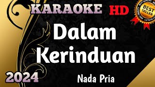 Dalam Kerinduan  Karaoke Pop Nada Pria Versi Terbaru HD [upl. by Lishe]