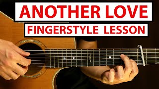 Another Love  Tom Odell  Fingerstyle Guitar Lesson  Tutorial [upl. by Navarro323]