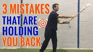 3 MISTAKES That Are Holding You Back  Lacrosse Skills [upl. by Burnsed]