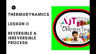 Thermodynamics Lesson II  Reversible amp Irreversible Process AJT Chemistry [upl. by Georgina677]