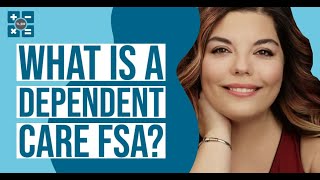 What is a Dependent Care FSA DCFSA [upl. by Aniarrol]